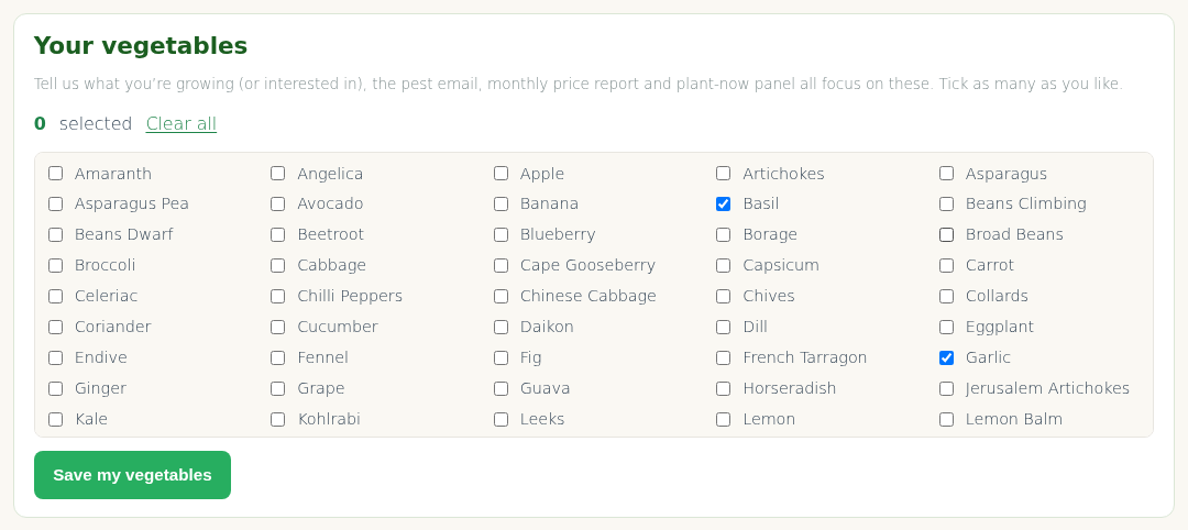 Your vegetables, on the Settings tab inside the fold called Vegetables you follow, email settings and your account. Tick the ones you grow.